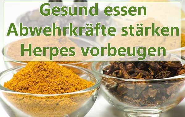 Gewürze gegen Herpesviren essen und Immunsystem damit stärken